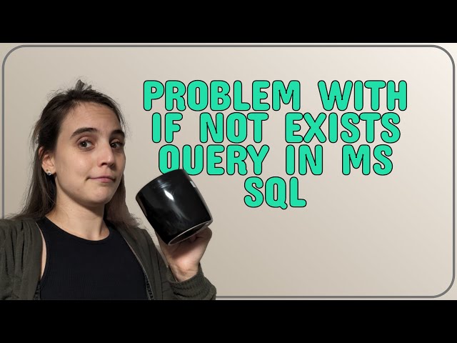 Dba: Problem with IF NOT EXISTS query in ms sql