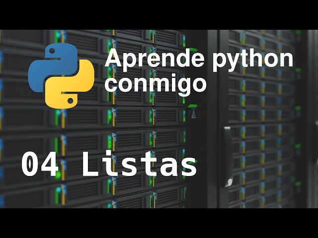 Aprende python conmigo 04 | Listas