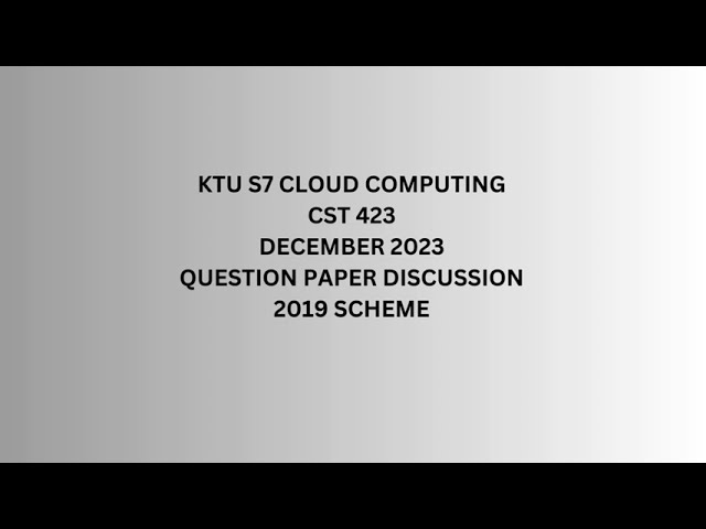 CST423 Cloud Computing | December 2023 Question Paper Discussion | KTU S7 |2019 Scheme| MODULE 1