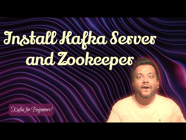 Part 3 -  Install Kafka server and zookeeper | Kafka for beginners
