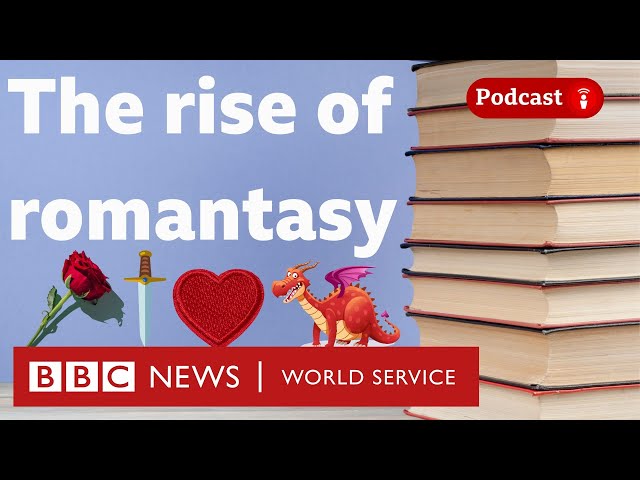Why romantasy books are having a moment - What in the World podcast, BBC World Service