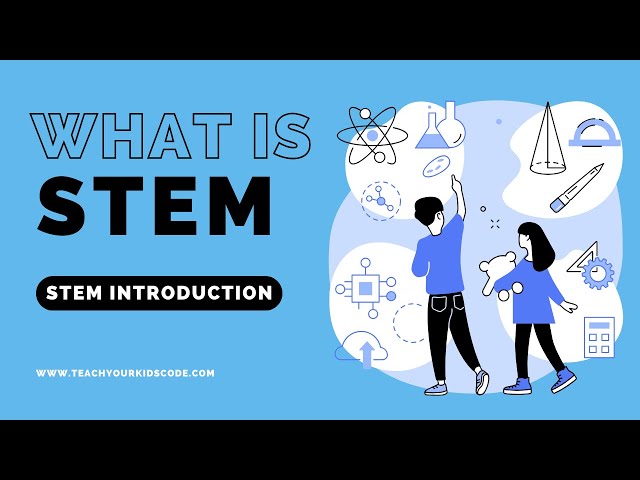 What is STEM? Unlocking the Power of STEM Education