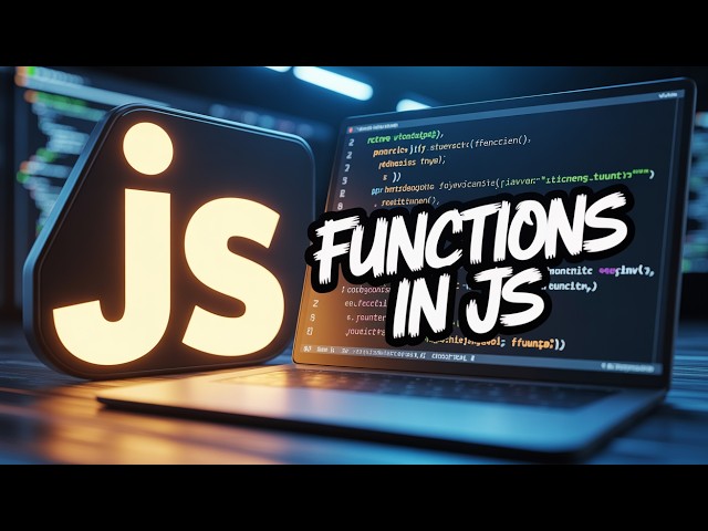 JavaScript Functions من الصفر: كل اللي محتاج تعرفه في فيديو واحد
