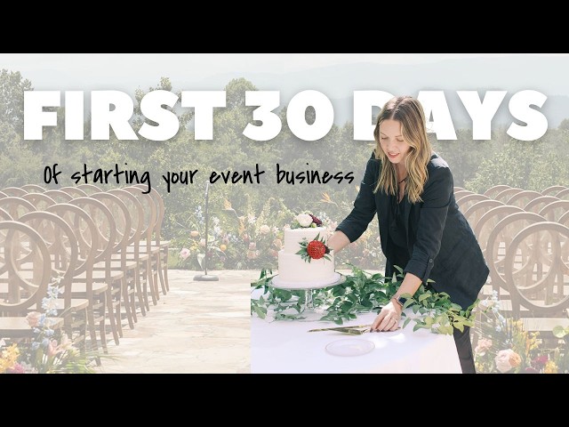 Starting your Event Planning Business: THE FIRST 30 DAYS
