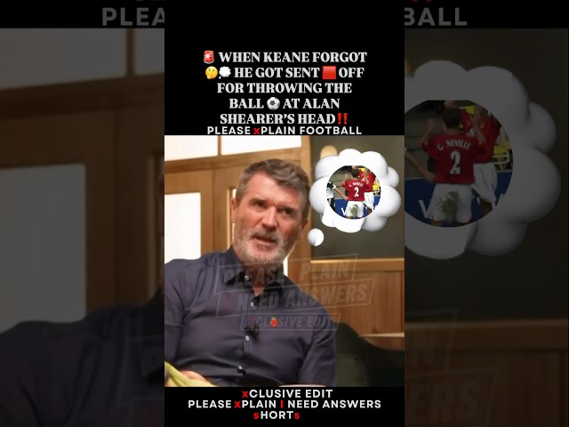 🚨 WHEN KEANE FORGOT 🤔💭 HE GOT SENT 🟥 OFF FOR THROWING THE BALL ⚽️ AT ALAN SHEARER’S HEAD‼️