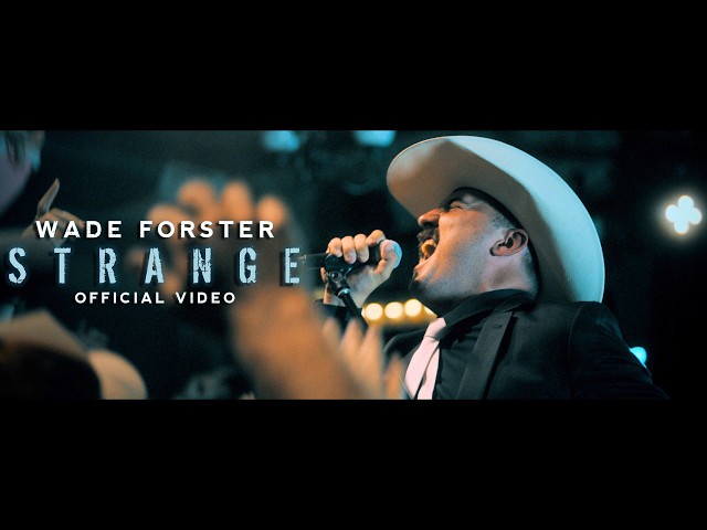 Wade Forster - Strange (Official Music Video)