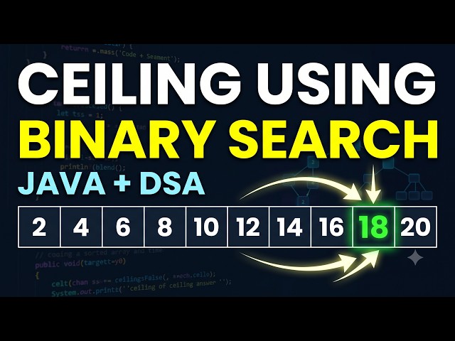 Ceiling of a Number Using Binary Search in Java | DSA Explained 🔥