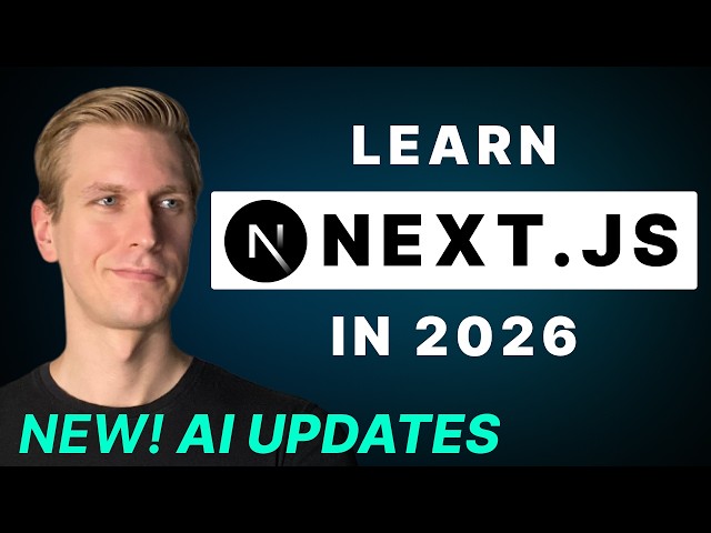 Next.js Tutorial 2026 (UPDATED) - Full Course - Start Your Next.js Journey Here