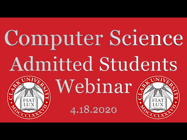 Computer Science Admitted Students Webinar (Full Session) - 4/18/2020