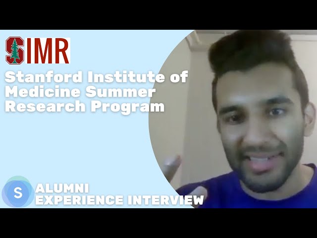 Stanford Institute of Medicine Summer Research Program (SIMR) - Alumni Experience