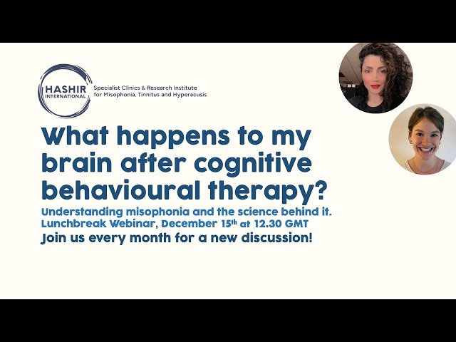 Hashir International Lunchbreak Webinar: Misophonia Research and Recovery