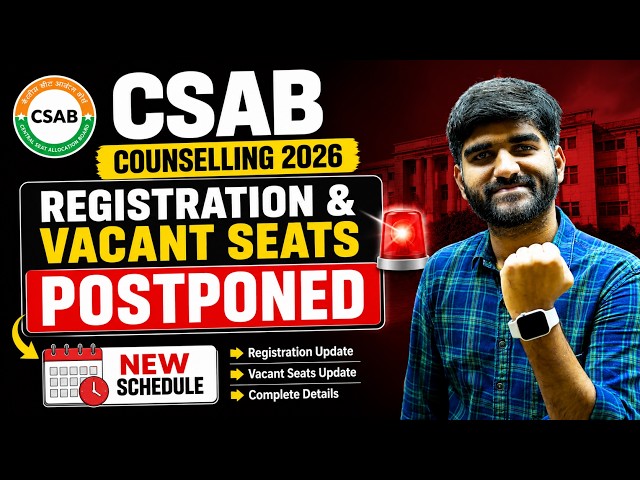 CSAB Counselling 2026 Registration & VACANT SEATS Latest Update🔴 | CSAB Seat Vacancy| Choice Filling