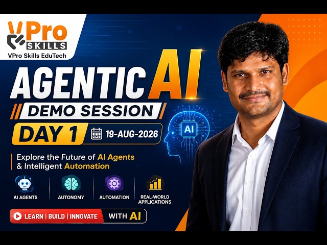 Day 1 | Agentic AI Demo Session | 19-Aug-2026 | VPro Skills EduTech
