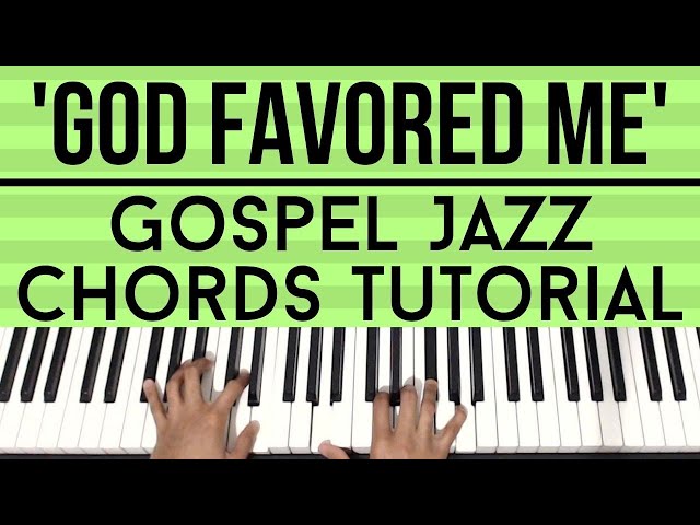 God Favored Me | Gospel Jazz Chords | Piano Tutorial