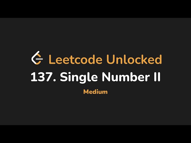 137. Single Number II | Leetcode Unlocked - Python