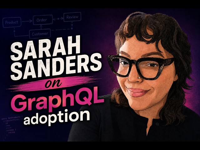 Sarah Sanders on GraphQL adoption
