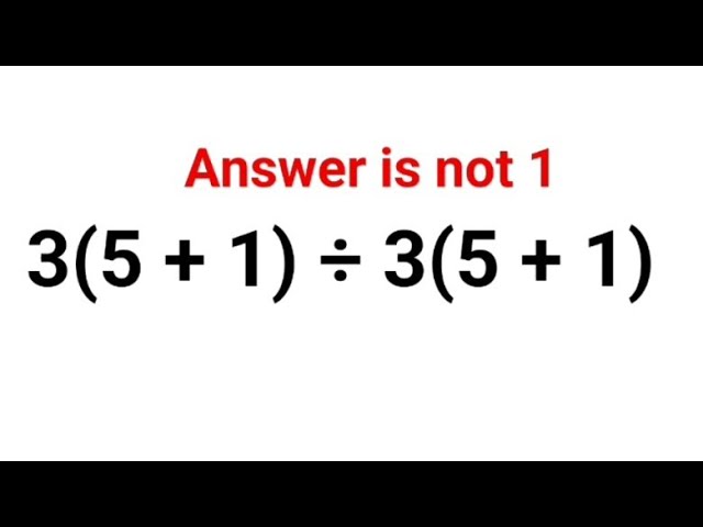 3(5 + 1) ÷ 3(5 + 1)  The answer is not 1. Many got it wrong! Ukraine Math Test #math #ukraine