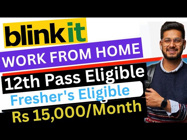 Blinkit Work from Home Job 2026 | 12th Pass Eligible | Freshers Job 