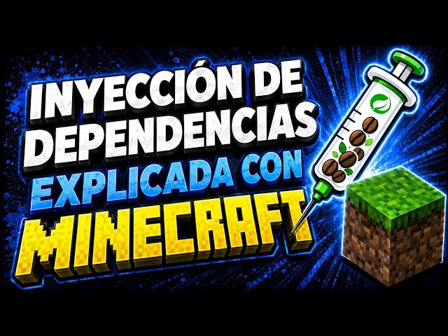Así funciona la Inyeccion de Dependencias en Spring explicado con Minecraft