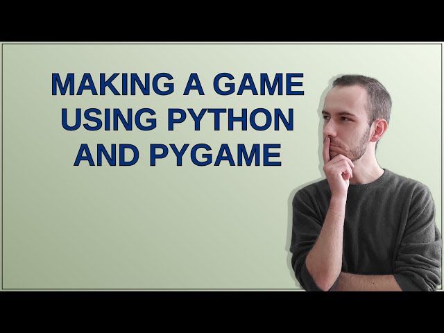 Making a game using python and pygame