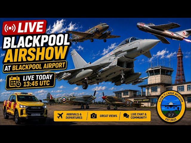 🔴 LIVE Blackpool Airshow At Blackpool (BLK) Airport✈️