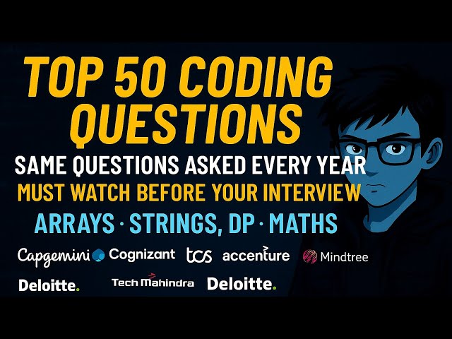 Top 50 Coding Questions 🚀 | Must Watch Before Your Interview | Same Qs Asked Every Year | 4–10 LPA