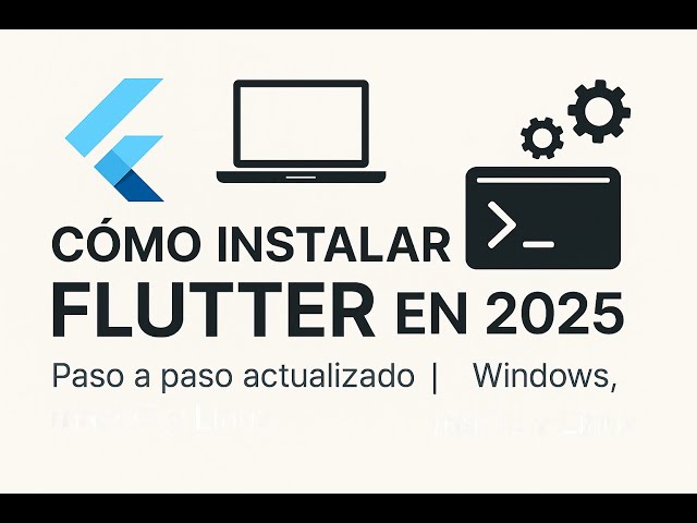Como instalar Flutter 2025 sin morir en el intento ✅✅✅