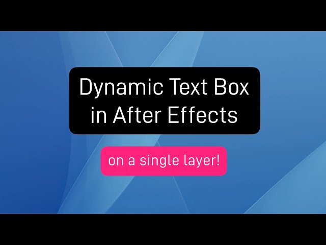 How to make a dynamic text box in After Effects