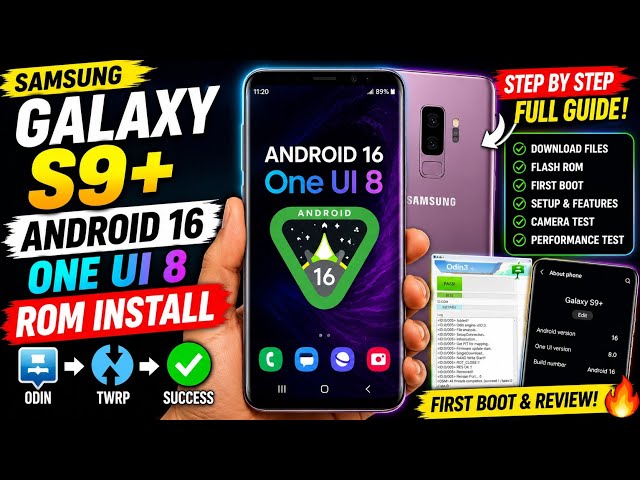Samsung Galaxy S9+ Android 16 ROM Install Complete Flashing Guide | One UI 8 Setup, Camera & Review