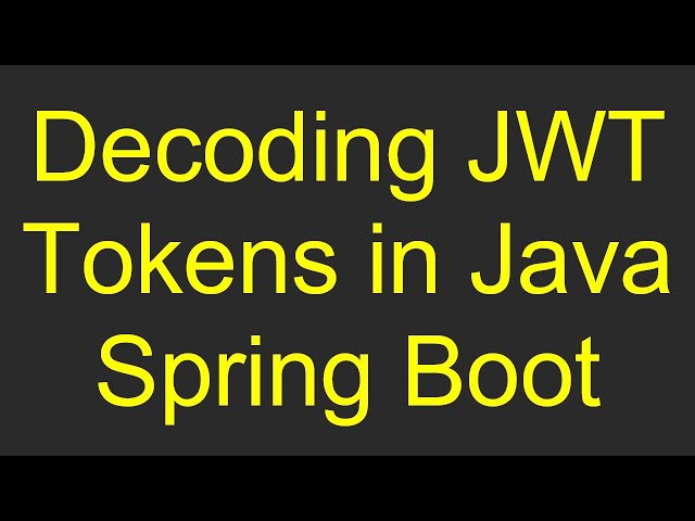 Decoding JWT Tokens in Java Spring Boot