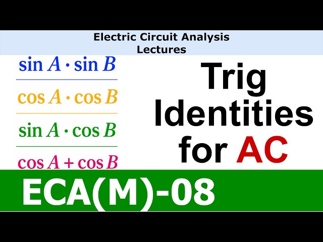 Trigonometric Identities for AC Power – Product-to-Sum & Sum-to-Product | ECA-M08