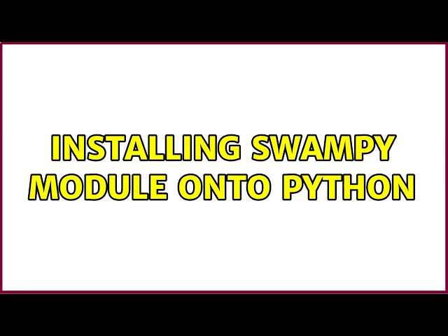 Installing Swampy module onto Python