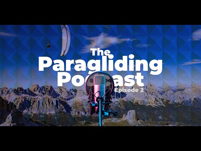 The Paragliding Podcast, Episode 2