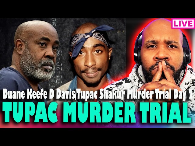 TUPAC SHAKUR MURDER TRIAL - Duane 'Keefe D' Davis/Tupac Shakur Murder Trial- DAY 2