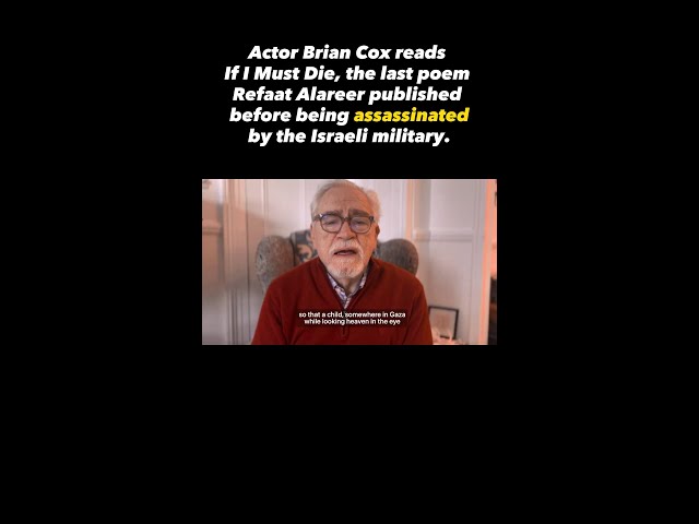 Brian Cox Reads Refaat Alareer's Last Poem