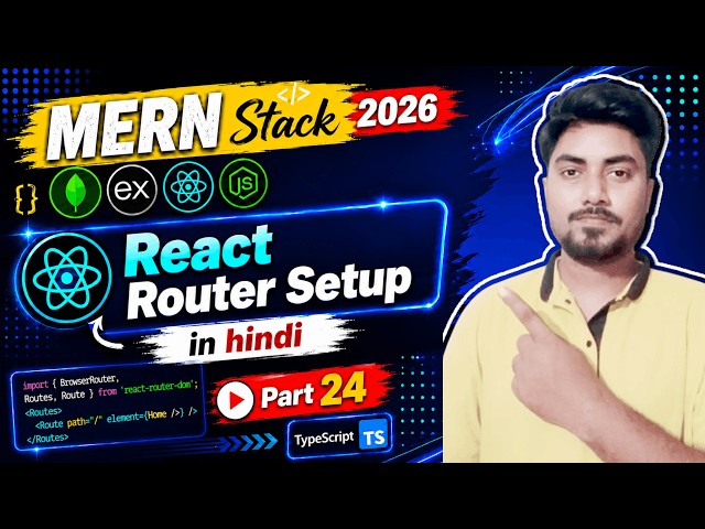 React Routing Explained in Hindi | React Router Setup | MERN Stack 2026 | Part 24