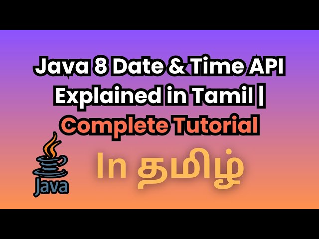 👉 Java 8 Date & Time API Explained in Tamil | Complete Tutorial