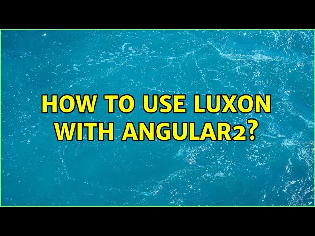 How to use Luxon with Angular2?