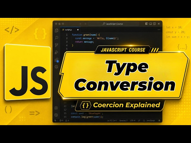 Type Conversion vs Type Coercion | Every Beginner Gets This Wrong! | JavaScript Tutorial #12