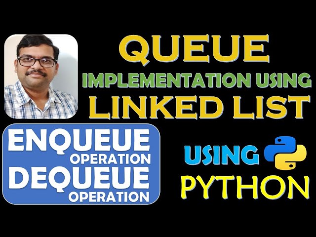 QUEUE IMPLEMENTATION USING LINKED LISTS IN PYTHON || QUEUE OPERATIONS || DSA USING PYTHON