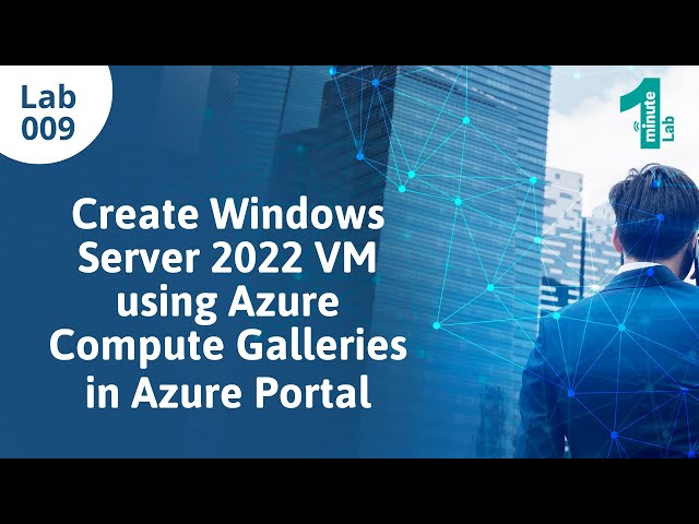 Azure Labs|Create Windows Server 2022 VM using Azure Compute Galleries|Azure Tutorials|OneMinuteLab