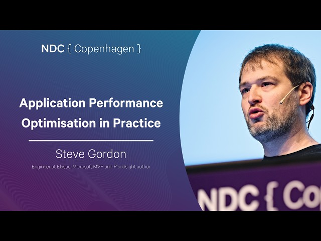Application Performance Optimisation in Practice - Steve Gordon - NDC Copenhagen 2026