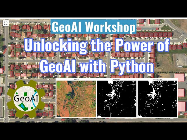GeoAI Workshop: Unlocking the Power of GeoAI with Python