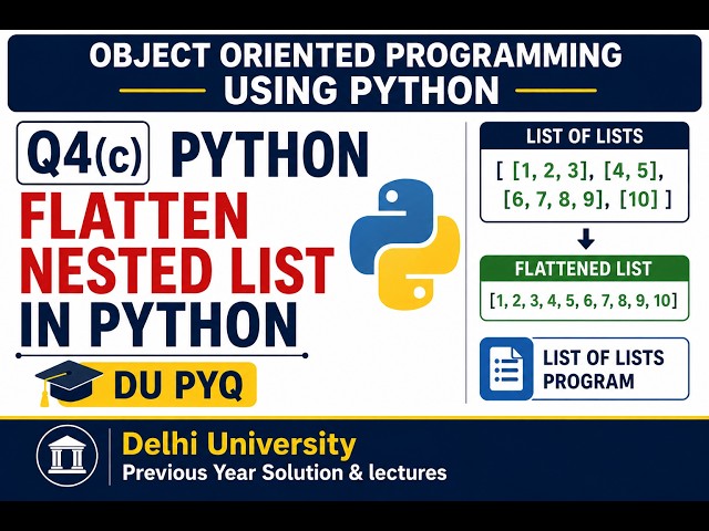 Q4(c) Flatten Nested List in Python | List of Lists Program | DU PYQ