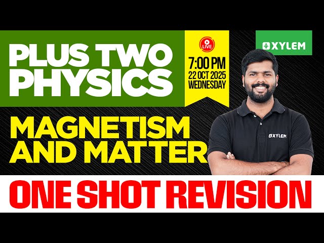 Plus Two Physics | Magnetism and Matter | One Shot Revision | Xylem Plus Two