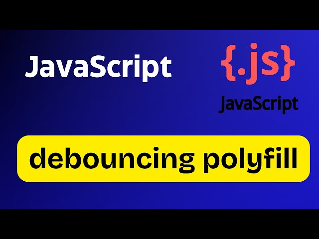 Debouncing javascript polyfill | Debouncing polyfill | JavaScript