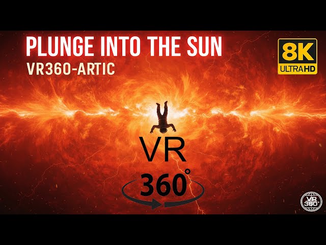 Dive into the SUN's Core - A 360° 8K VR Experience (Warning: Extreme Heat)