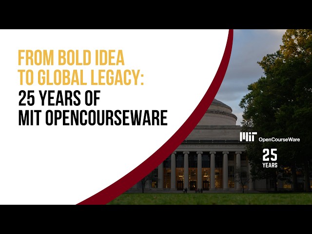 From Bold Idea to Global Legacy: 25 Years of MIT OpenCourseWare