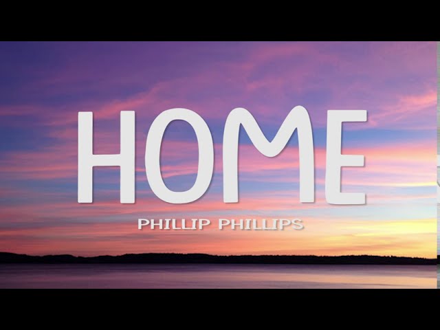 Phillip Phillips - Home (Lyrics)