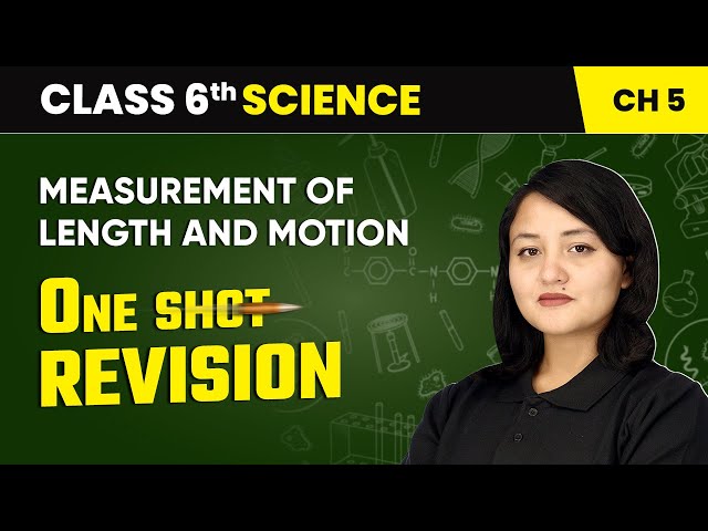 Measurement of Length and Motion - One Shot Revision | Class 6 Science Chapter 5 | CBSE 2025-26